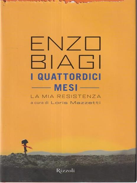 I quattordici mesi. La mia Resistenza - Enzo Biagi - 3