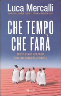 Che tempo che farà. Breve storia del clima con uno sguardo al futuro - Luca Mercalli - 2