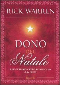 Il dono del Natale. Riscopriamo il vero significato della festa - Rick Warren - copertina