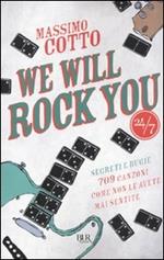 We will rock you. Segreti e bugie. 709 canzoni come non le avete mai sentite