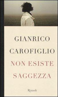 Non esiste saggezza - Gianrico Carofiglio - Libro - Rizzoli - Scala  italiani