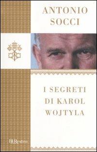 I segreti di Karol Wojtyla - Antonio Socci - copertina