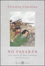 No pasarán. Una storia di Max Fridman. Ediz. integrale