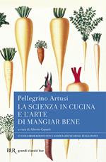 La scienza in cucina e l'arte di mangiar bene