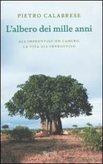 L'albero dei mille anni. All'improvviso un cancro, la vita all'improvviso