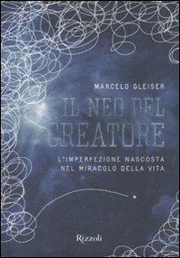 Il neo del creatore. L'irrazionalità nascosta nel miracolo della vita - Marcelo Gleiser - copertina