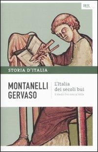 Storia d'Italia. Vol. 1: L' Italia dei secoli bui. Il Medio Evo sino al Mille - Indro Montanelli,Roberto Gervaso - copertina