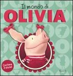 Il mondo di Olivia. Ediz. illustrata