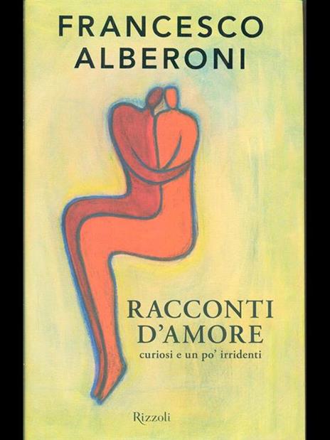 Racconti d'amore curiosi e un po' irridenti - Francesco Alberoni - 3