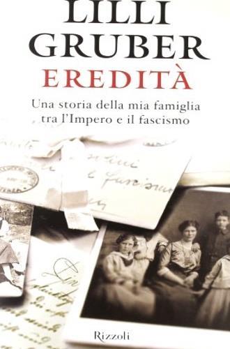 Eredità. Una storia della mia famiglia tra l'Impero e il fascismo - Lilli Gruber - 6