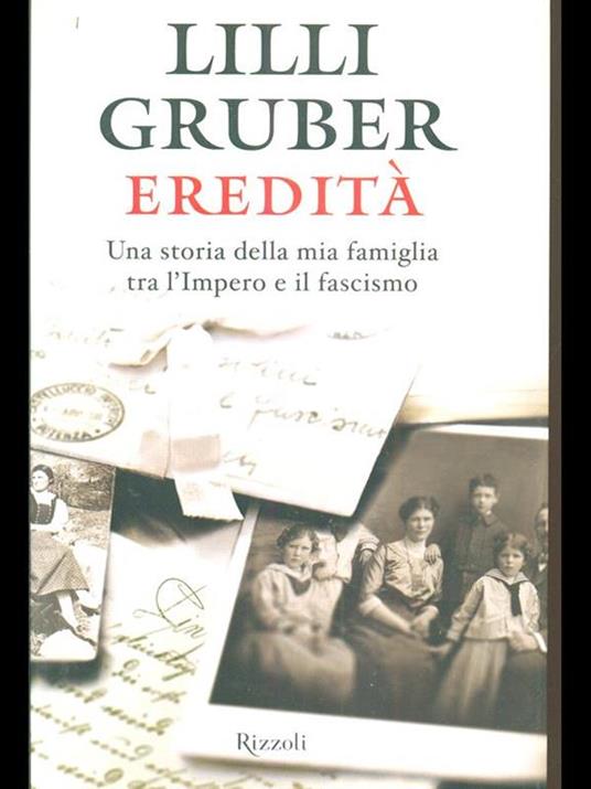 Eredità. Una storia della mia famiglia tra l'Impero e il fascismo - Lilli Gruber - 4