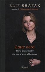 Latte nero. Storia di una madre che non si sente abbastanza