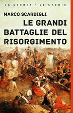 Le grandi battaglie del Risorgimento