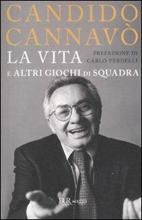 La vita e altri giochi di squadra - Candido Cannavò - copertina