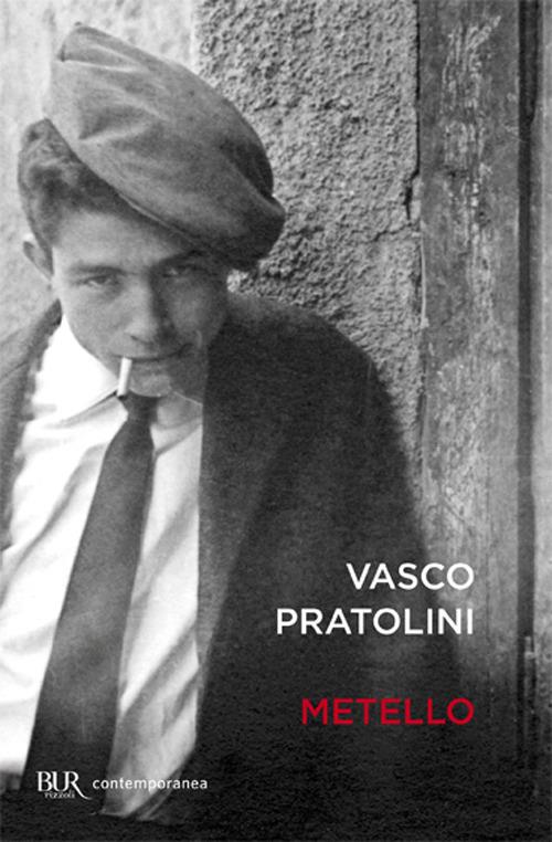 Metello - Vasco Pratolini - Libro - Rizzoli - BUR Scrittori contemporanei |  IBS
