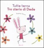 Tutto torna. Tre storie di Dodo. Ediz. illustrata