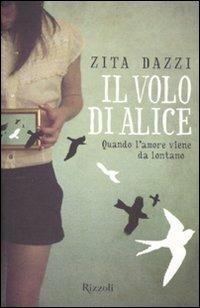 Il volo di Alice. Quando l'amore viene da lontano - Zita Dazzi - copertina