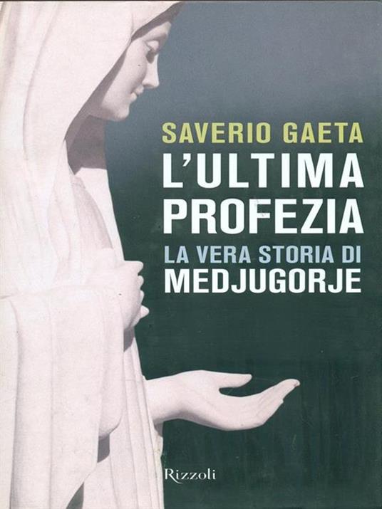 L'ultima profezia. La vera storia di Medjugorje - Saverio Gaeta - 6