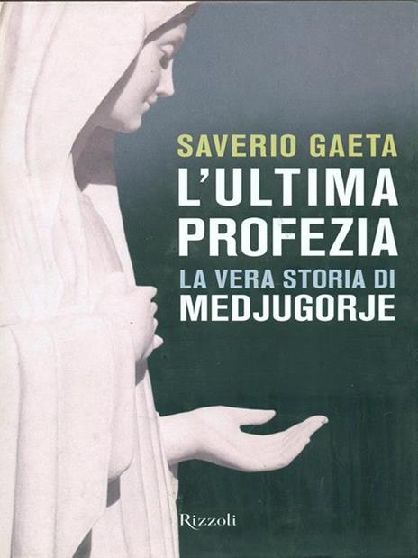 L'ultima profezia. La vera storia di Medjugorje - Saverio Gaeta - copertina