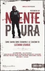 Niente paura. Come siamo come eravamo e le canzoni di Luciano Ligabue. Con DVD