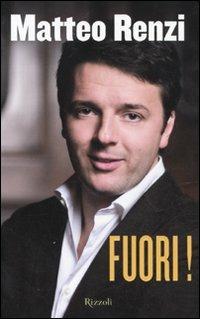 Fuori! - Matteo Renzi - Libro - Rizzoli - Saggi italiani | IBS