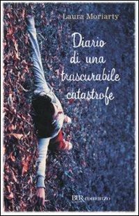 Diario di una trascurabile catastrofe - Laura Moriarty - copertina