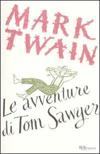 Le avventure di Tom Sawyer. Ediz. integrale - Mark Twain - copertina