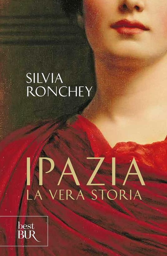 Ipazia. La vera storia - Silvia Ronchey - copertina