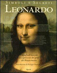 Simboli e segreti. Leonardo. I significati nascosti nei capolavori del genio del Rinascimento. Ediz. illustrata - Paul Crenshaw,Rebecca Tucker - copertina