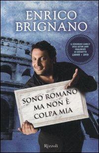 Sono romano ma non è colpa mia. Dimmi se ci fai e ti dirò chi sei. Con DVD - Enrico Brignano - copertina