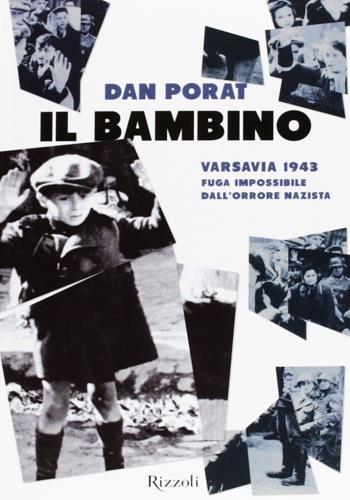 Il bambino. Varsavia 1943. Fuga impossibile dall'orrore nazista - Dan Porat - 3