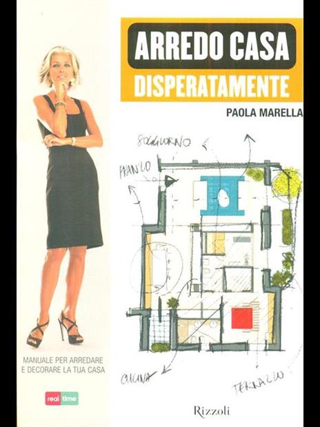 Arredo casa disperatamente. Manuale per arredare e decorare la tua casa - Paola Marella - 3