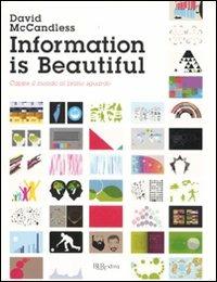 Information is beautiful. Capire il mondo al primo sguardo. Ediz. illustrata - David McCandless - copertina