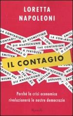 Il contagio. Perché la crisi economica rivoluzionerà le nostre democrazie