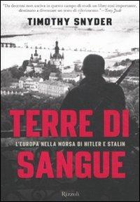 Terre di sangue. L'Europa nella morsa di Hitler e Stalin - Timothy Snyder - copertina