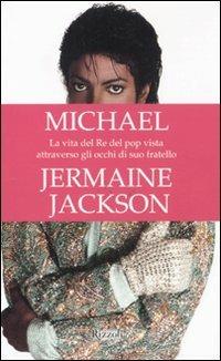 Michael. La vita del re del pop vista attraverso gli occhi di suo fratello - Jermaine Jackson - 3