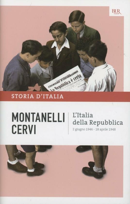 Storia d'Italia. Vol. 16: L' Italia della Repubblica (2 giugno 1946-18  aprile 1948) - Indro Montanelli - Mario Cervi - - Libro - Rizzoli - BUR  Saggi