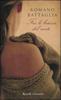 Fra le braccia del vento - Romano Battaglia - copertina