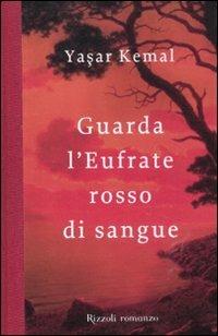 Guarda l'Eufrate rosso di sangue - Yashar Kemal - copertina