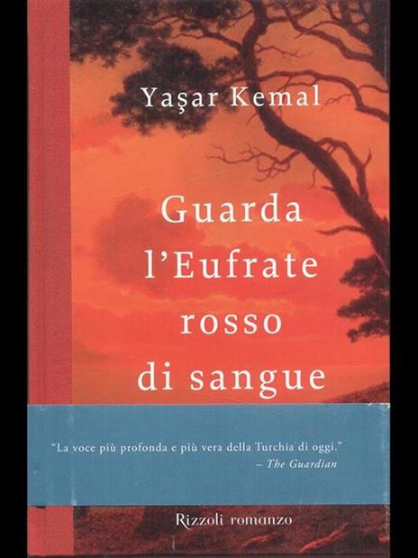 Guarda l'Eufrate rosso di sangue - Yashar Kemal - 2