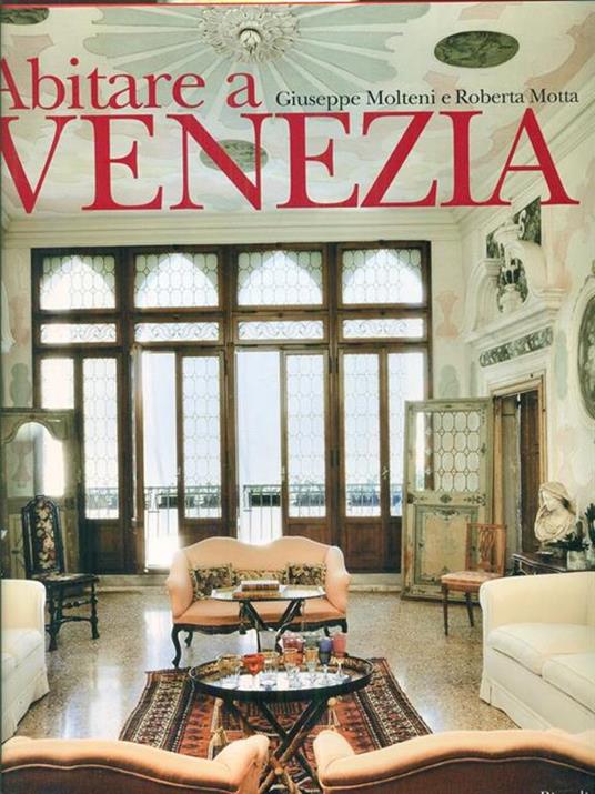 Abitare a Venezia. Ediz. illustrata - Giuseppe Molteni,Roberta Motta,Nicoletta Del Buono - copertina
