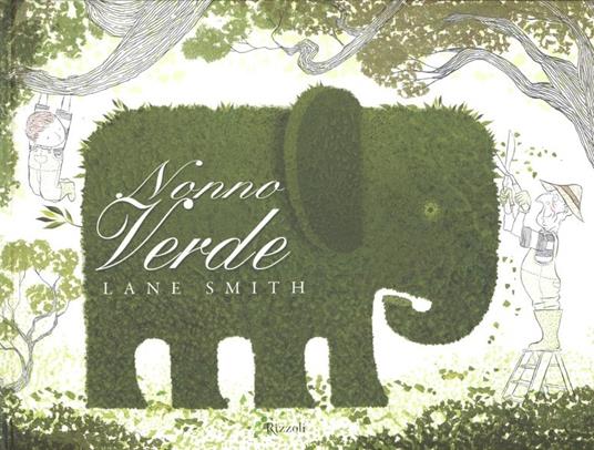 Nonno Verde. Ediz. illustrata - Lane Smith - copertina