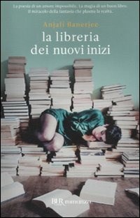 La libreria dei nuovi inizi - Anjali Banerjee - Libro - Rizzoli - BUR  Narrativa | IBS