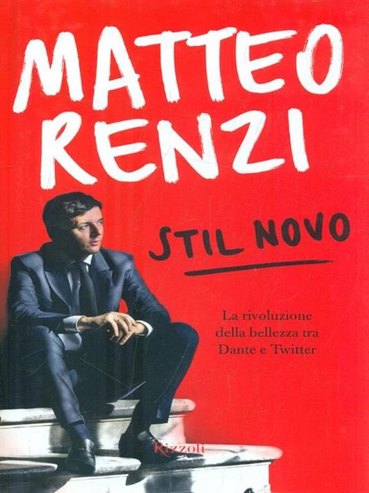 Stil novo. La rivoluzione della bellezza tra Dante e Twitter - Matteo Renzi - 4