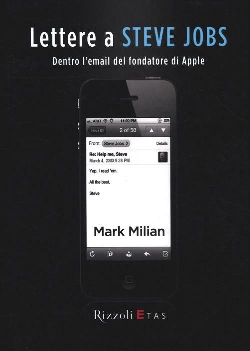Lettere a Steve Jobs. Dentro l'e-mail del fondatore di Apple - Mark Milian - copertina
