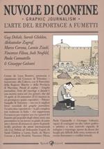 Nuvole di confine. Graphic journalism. L'arte del reportage a fumetti. Catalogo della mostra (Tolentino, 14 aprile-16 settembre 2012). Ediz. illustrata