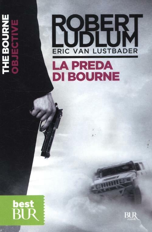 La preda di Bourne - Robert Ludlum,Eric Van Lustbader - copertina