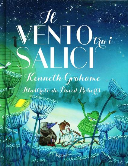 Il vento tra i salici - Kenneth Grahame,David Roberts - copertina