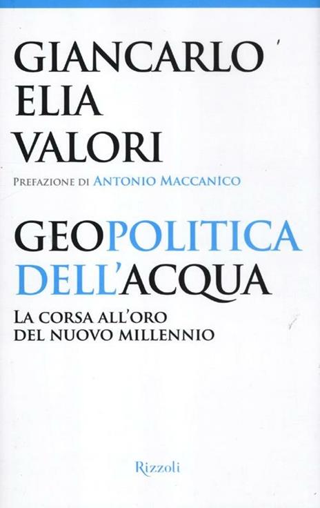 Geopolitica dell'acqua. La corsa all'oro del nuovo millennio - Giancarlo Elia Valori - copertina