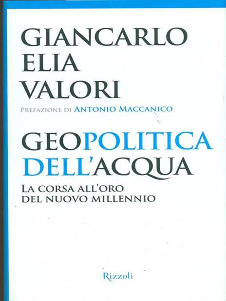 Geopolitica dell'acqua. La corsa all'oro del nuovo millennio - Giancarlo Elia Valori - 6